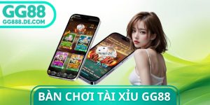 Bàn Chơi Tài Xỉu GG88