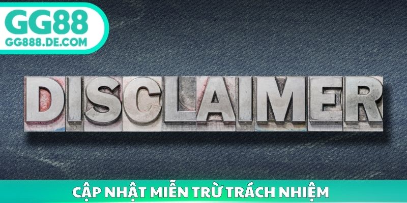Cập nhật miễn trừ trách nhiệm