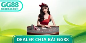 Dealer Chia Bài Gg88