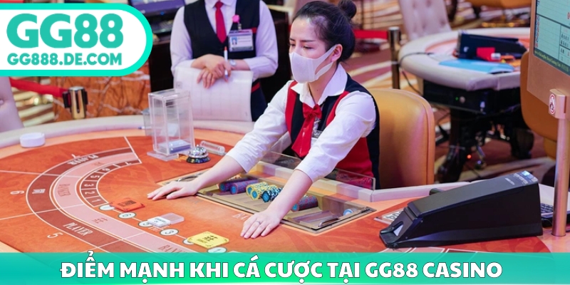 Điểm mạnh khi cá cược tại GG88 casino