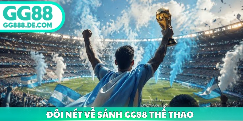 Đôi nét về sảnh GG88 thể thao