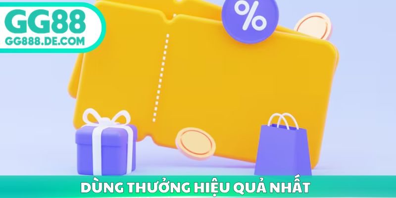 Dùng thưởng hiệu quả nhất