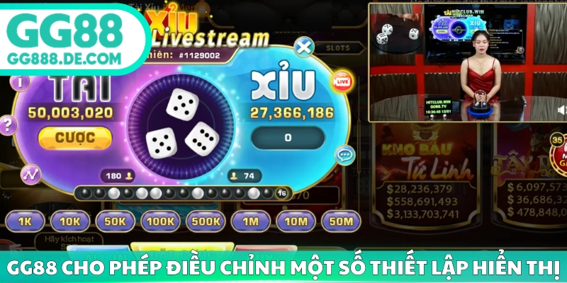 GG88 cho phép điều chỉnh một số thiết lập hiển thị