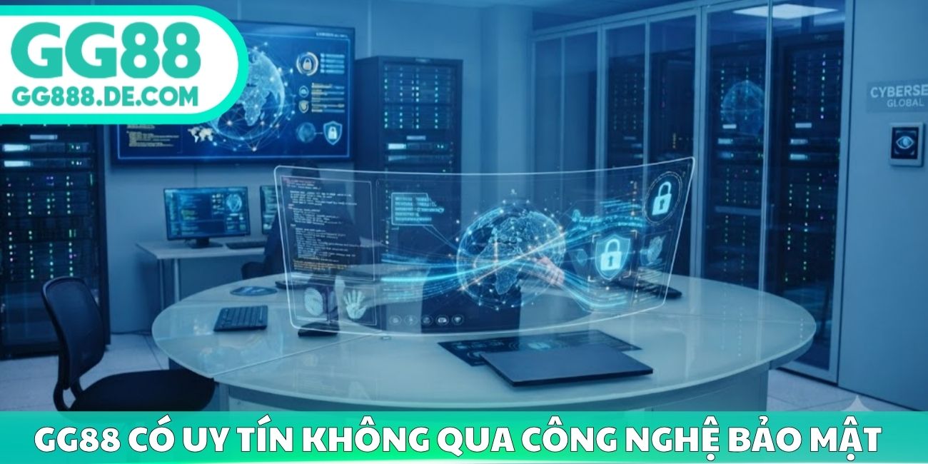 GG88 có uy tín không qua công nghệ bảo mật