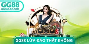 GG88 Lừa Đảo Thật Không