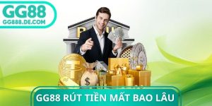 GG88 Rút Tiền Mất Bao Lâu
