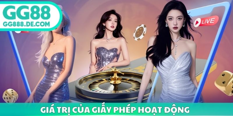 Giá trị rõ nét nhất của  giấy phép hoạt động