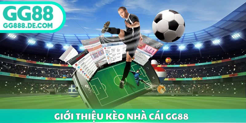 Giới thiệu kèo nhà cái gg88 