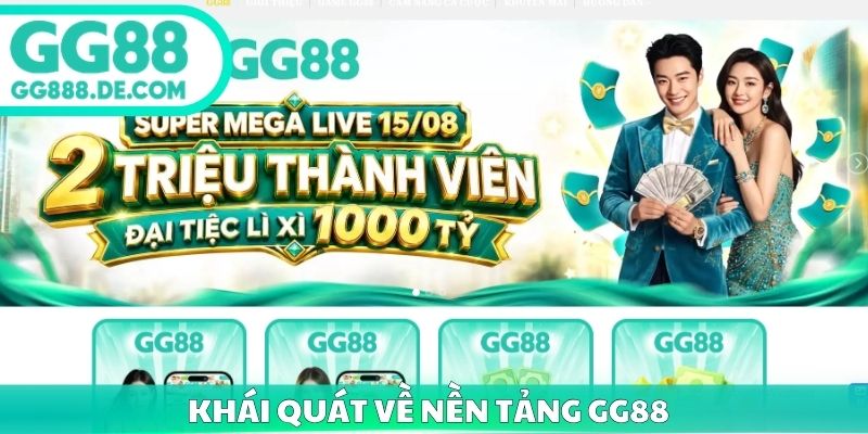Khái quát về nền tảng GG88
