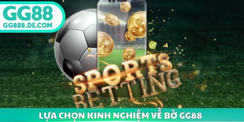 Lựa chọn kinh nghiệm về bờ GG88