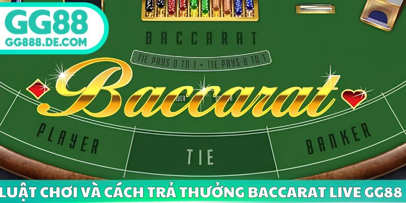 Luật chơi và cách trả thưởng baccarat live gg88