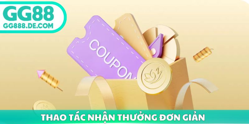 Thao tác nhận thưởng đơn giản