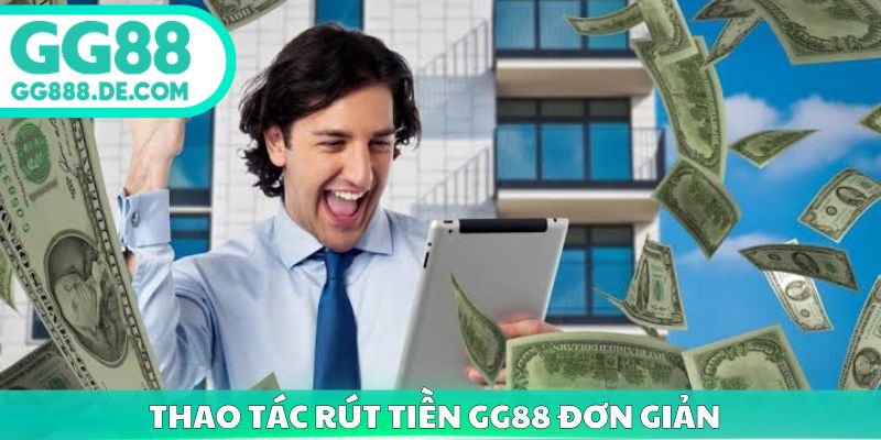 Thao tác rút tiền GG88 đơn giản