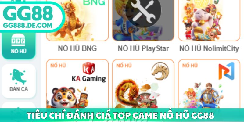 Tiêu chí đánh giá top game nổ hũ GG88