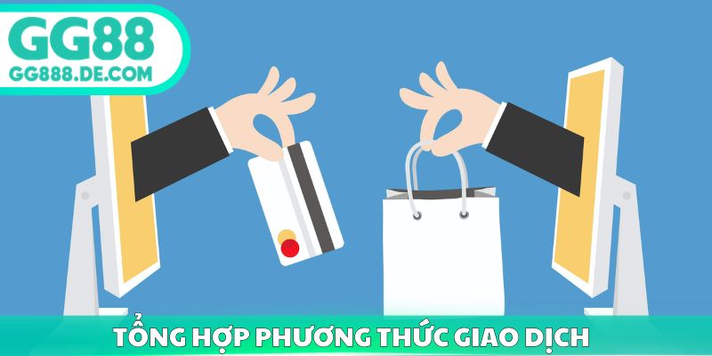 Tổng hợp phương thức giao dịch