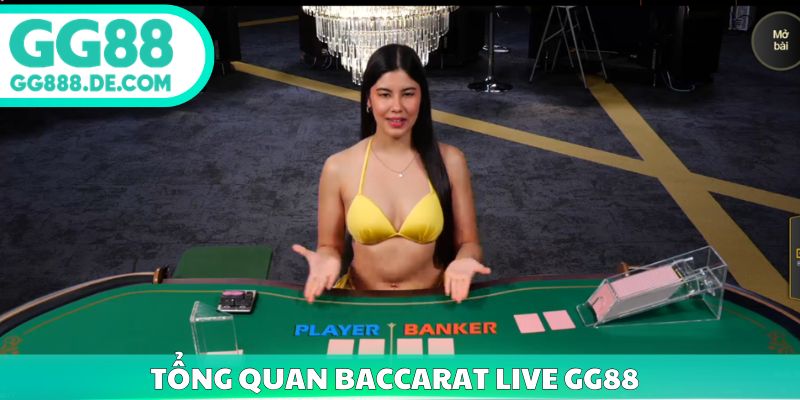Tổng quan baccarat live gg88 