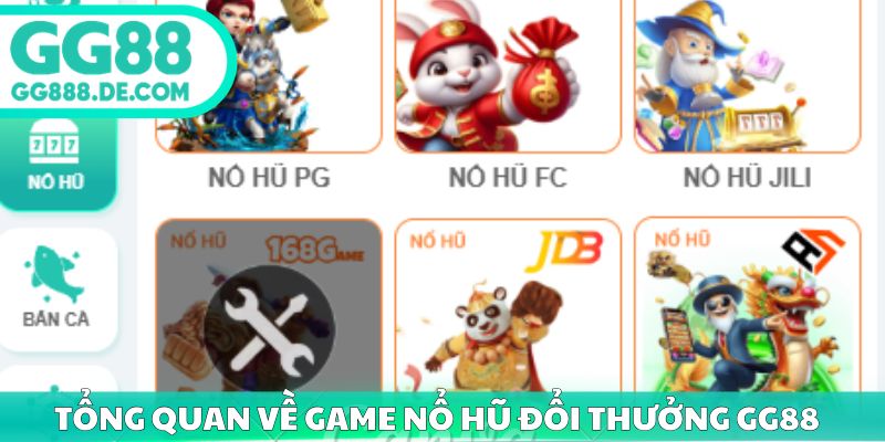 Tổng quan về game nổ hũ đổi thưởng GG88