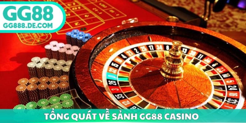Tổng quát về sảnh GG88 casino