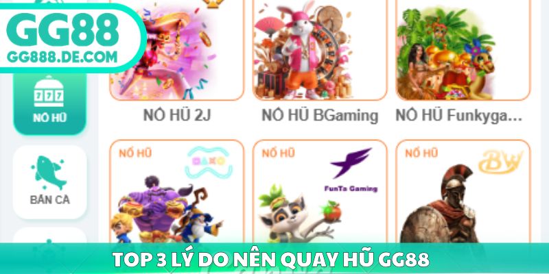 Top 3 lý do nên quay hũ GG88
