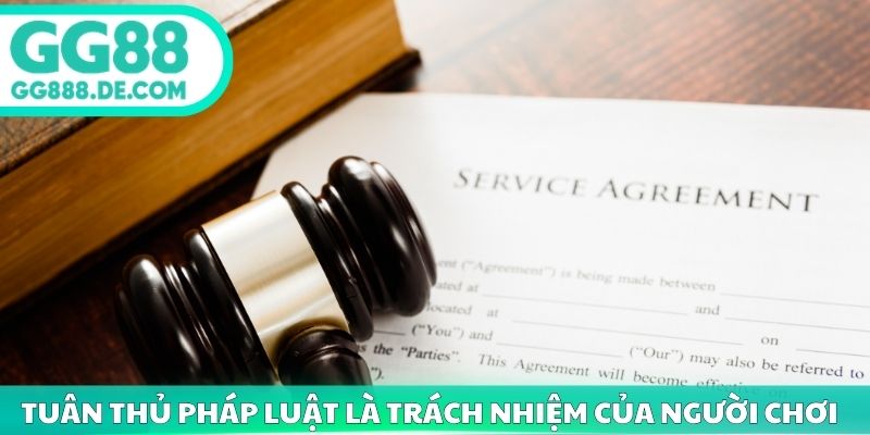 Tuân thủ pháp luật là trách nhiệm người chơi tại GG88